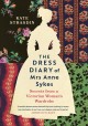 The dress diary of Mrs Anne Sykes : secrets from a Victorian woman's wardrobe  Cover Image