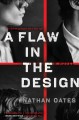 A flaw in the design : a novel  Cover Image