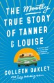 The mostly true story of Tanner & Louise  Cover Image