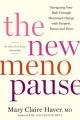 The new menopause : navigating your path through hormonal change with purpose, power, and facts  Cover Image