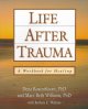 Life after trauma : a workbook for healing  Cover Image