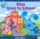 Blue goes to school : Blue's Clues #4  Cover Image